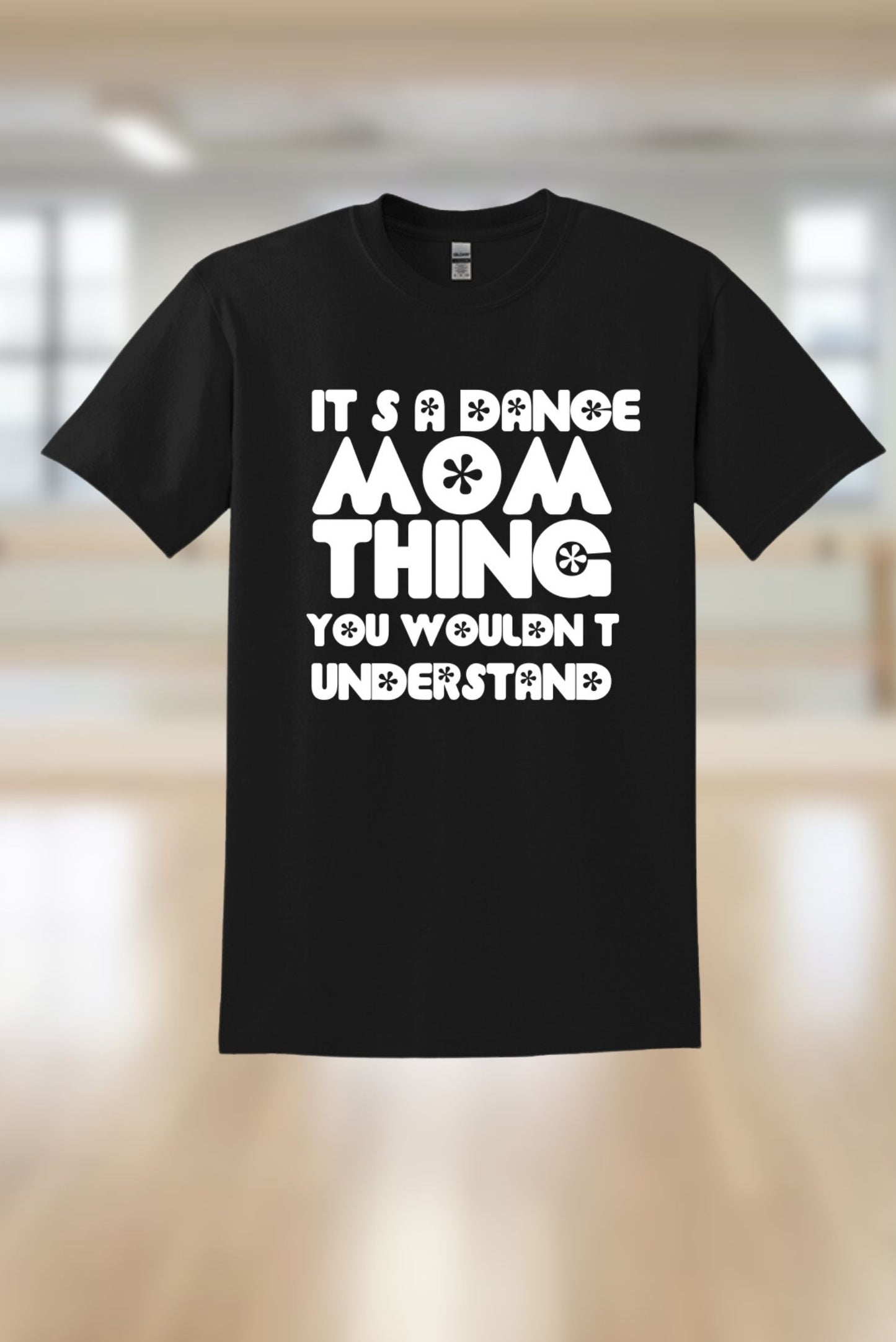 It's a Dance Mom Thing T-shirt